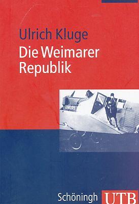 Die Weimarer Republik (Uni-Taschenbücher M)