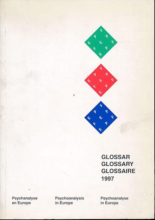 Glossar. Glossary. Glossaire 1997. Psychoanalyse in Europa (EPF). - Junkers, Gabriele (Hrsg.)