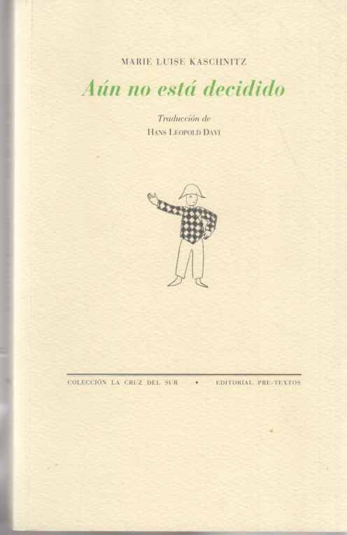 Aun no esta decidido. Trad. de Hans Leopold Davi. - Kaschnitz, Marie Luise