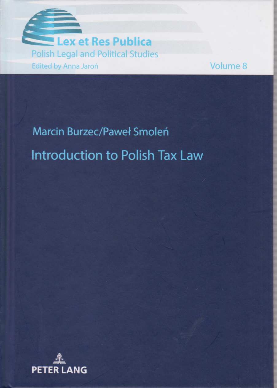 Introduction to Polish tax law. Lex et res publica ; vol. 8. - Burzec, Marcin and Pawel Smolen