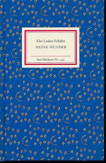 Meine Wunder. Gedichte. Neu hrsg. und mit einem Nachw. von Ricarda Dick. Insel-Bücherei Nr. 1345 - Lasker-Schüler, Else