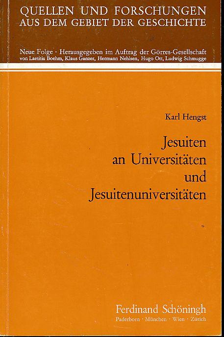 Jesuiten an Universitäten und Jesuitenuniversitäten. Zur Geschichte der Universitäten in der Oberdeutschen und Rheinischen Provinz der Gesellschaft Jesu im Zeitalter der konfessionellen Auseinandersetzung. Quellen und Forschungen aus dem Gebiet der Geschichte N.F., H. 2. - Hengst, Karl