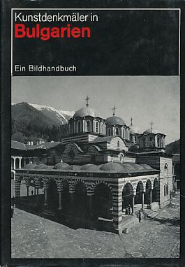 Kunstdenkmäler in Bulgarien. Ein Bildhandbuch