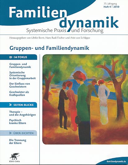 Gruppen- und Familiendynamik. Familiendynamik. Systemische Praxis und Forschung. 35. Jahrgang, Heft 4/2010. - Borst, Ulrike, Hans Rudi Fischer und Arist von Schlippe (Hrsg.)