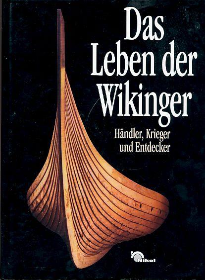 Das Leben der Wikinger - Händler, Krieger und Entdecker
