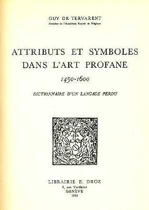 Attributs et Symboles dans l'art profane. 1450-1600.: Tervarent, Guy de: