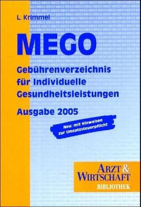 MEGO 2005 Gebührenverzeichnis für individuelle Gesundheitsleistungen: Reihe: Arzt & Wirtschaft Bibliothek - Krimmel, Lothar