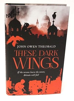 These Dark Wings (Ravenmaster Trilogy) **Signed, Lined and Dated**