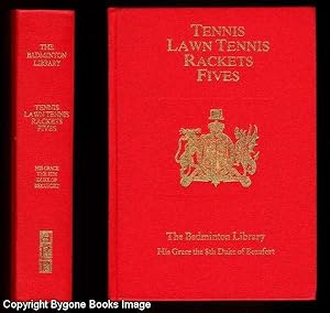 The Badminton Library of Sports and Pastimes, Tennis, Lawn Tennis, Racquets, Fives