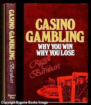 Casino Gambling Why You Win, Why You Lose