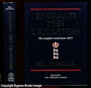 England Test Cricketers The Complete Record from 1877