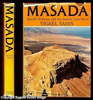 MASADA Herod's Fortress and the Zealots' Last Stand