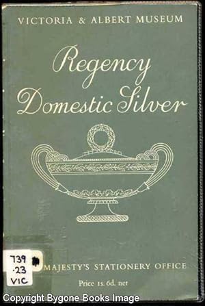 Regency Domestic Silver (Victoria and Albert Museum)