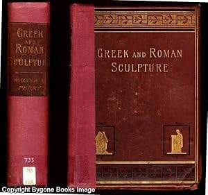 Greek and Roman Sculpture, A Popular Introduction to the History of Greek and Roman Sculpture