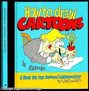 How to Draw Cartoons, A Book for the Budding Cartoonist by a Cartoonist