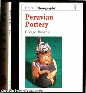 Peruvian Pottery (Shire Ethnography 15)