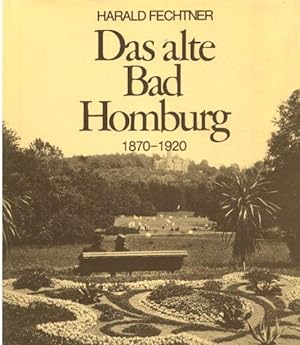 Das alte Bad Homburg. 1870-1920