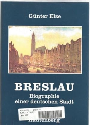 Breslau. Biographie einer deutschen Stadt