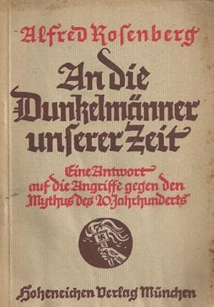 An die Dunkelmänner unserer Zeit. Eine Antwort auf die Angriffe gegen den \"Mythus des 20. Jahrhunde