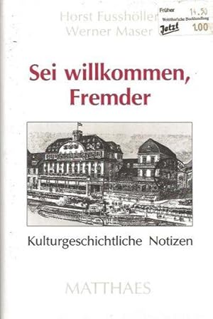 Sei willkommen, Fremder. Kulturgeschichtliche Notizen