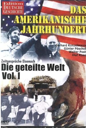 Das amerikanische Jahrhundert. Zeitgespräche Eisenach. Die geteilte Welt Vol. I