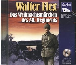 Walter Flex. Das Weihnachtsmärchen des 50. Regiments.