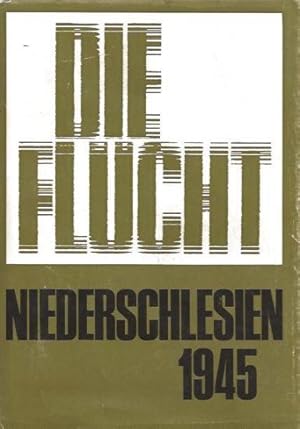 Niederschlesien 1945. Die Flucht - die Besetzung