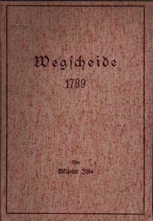 Wegscheide 1789. Darstellung und Deutung eines Kreuzweges der europäischen Geschichte