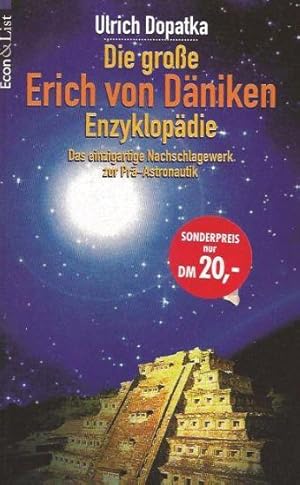 Die große Erich-von-Däniken-Enzyklopädie. Das einzigartige Nachschlagewerk zur Prä-Astronautik