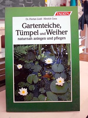 Gartenteiche, Tümpel und Weiher naturnah anlegen und pflegen