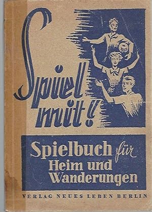 Spiel mit! - Spielbuch für Heim und Wanderungen