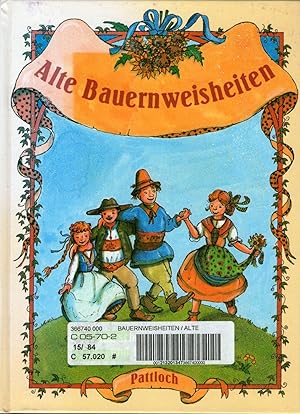 Alte Bauernweisheiten/ Die schönsten Sprüche und Bauernregeln