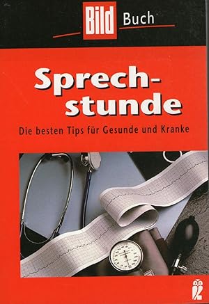 Sprechstunde/ Die besten Tips für Gesunde und Kranke