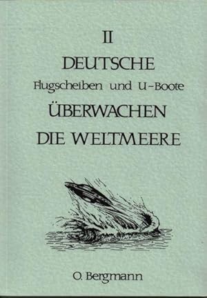 Deutsche Flugscheiben und U-Boote überwachen die Weltmeere (Band 2)