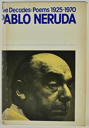 Five Decades: Poems 1925-1970 (English and Spanish Edition), Neruda, Pablo Five Decades: Poems 1925-1970 (English and Spanish Edition), Neruda, Pablo