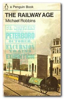 The Railway Age In Britain And its Impact on the World - Robbins, Michael