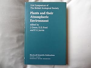 PLANTS AND THEIR ATMOSPHERIC ENVIRONMENT 21st Symposium of The British Ecological Society