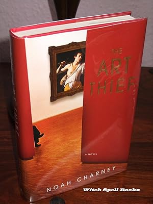 The Art Thief : A Novel:+++FOR THE DISCERNING COLLECTOR A SUPERB SIGNED, DATED, WRITTEN QUOTE FRO...