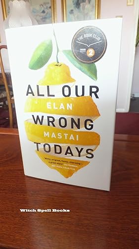 All Our Wrong Todays : ++++FOR THE DISCERNING COLLECTOR, A BEAUTIFUL UK SIGNED FIRST EDITION,FIRS...