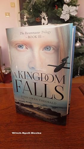 A Kingdom Falls (Ravenmaster Book 3):++++FOR THE DISCERNING COLLECTOR, A BEAUTIFUL UK SIGNED ,DAT...