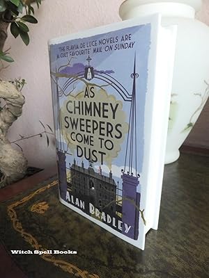 As Chimney Sweepers Come To Dust: A Flavia de Luce Mystery Book 7:++++FOR THE DISCERNING COLLECTO...