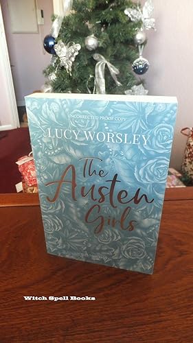 The Austen Girls:++++A BEAUTIFUL UK UNCORRECTED PROOF, A DELIGHTFUL STORY FROM THE BRILLIANT HIST...