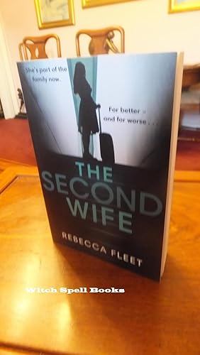 The Second Wife:++++A BEAUTIFUL UK UNCORRECTED PROOF++++