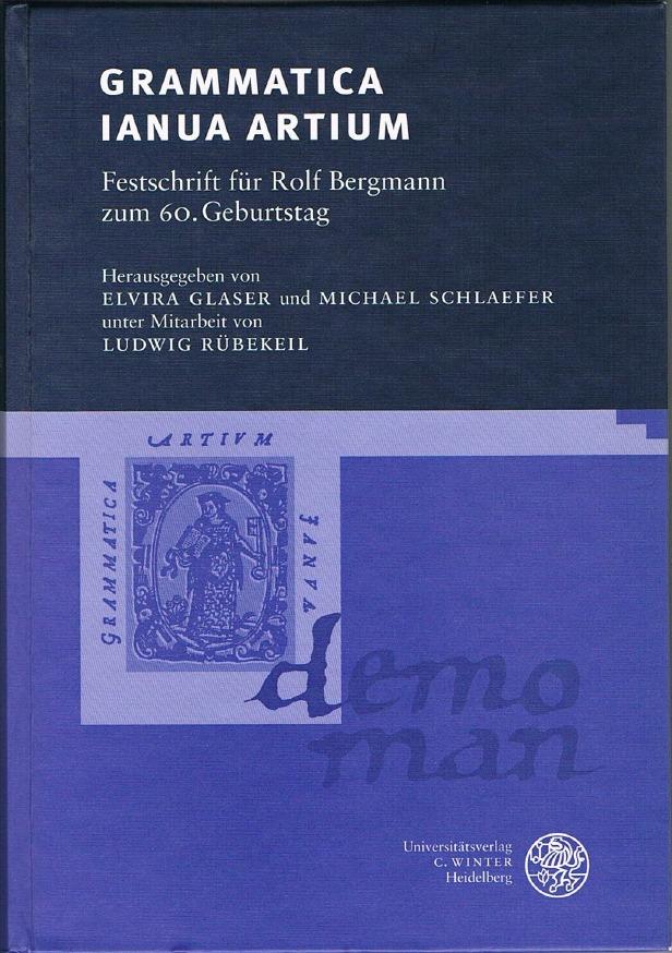Grammatica ianua artium: Festschrift für Rolf Bergmann zum 60. Geburtstag