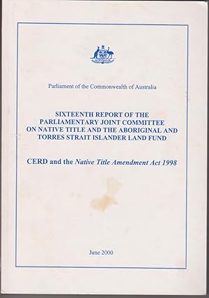 Sixteenth Report of the Parliamentary Joint Committee on Native Title and the Aboriginal and Torr...