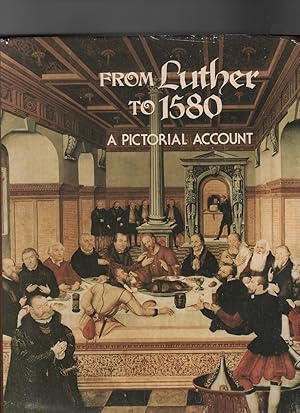 From Luther to 1580: A Pictorial Account