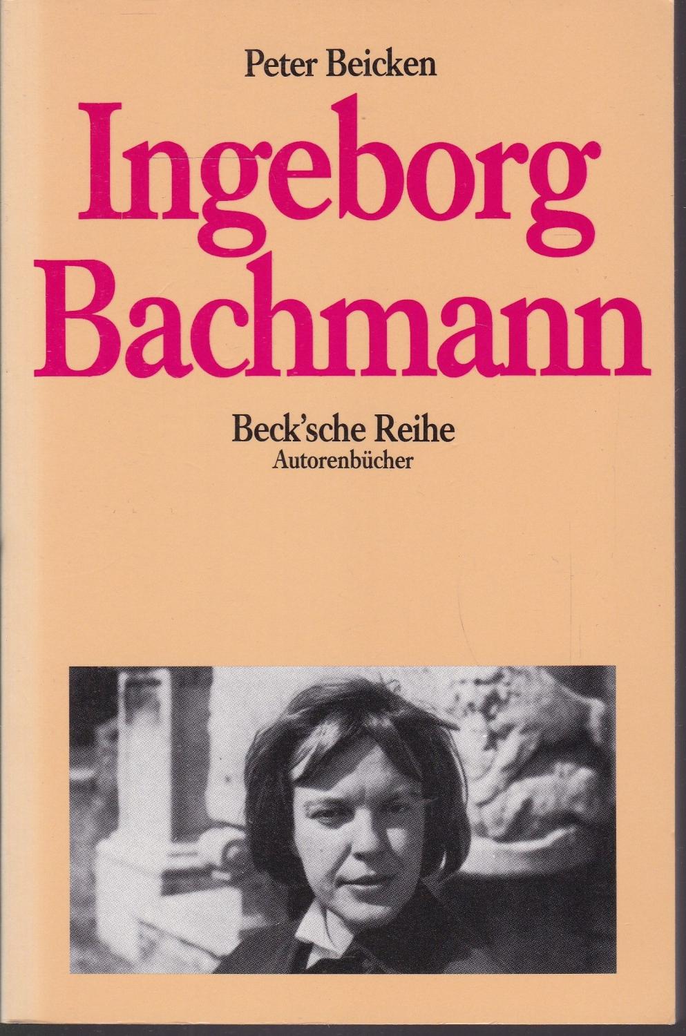 Ingeborg Bachmann (= Beck'sche Reihe) - Beicken, Peter