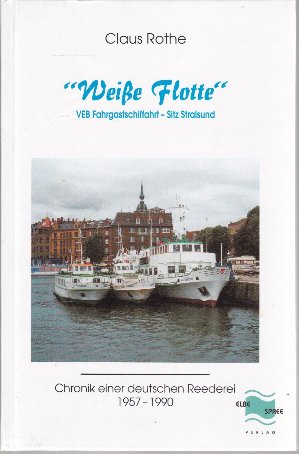 Weisse Flotte Stralsund 1957-1990: Chronik einer deutschen Reederei