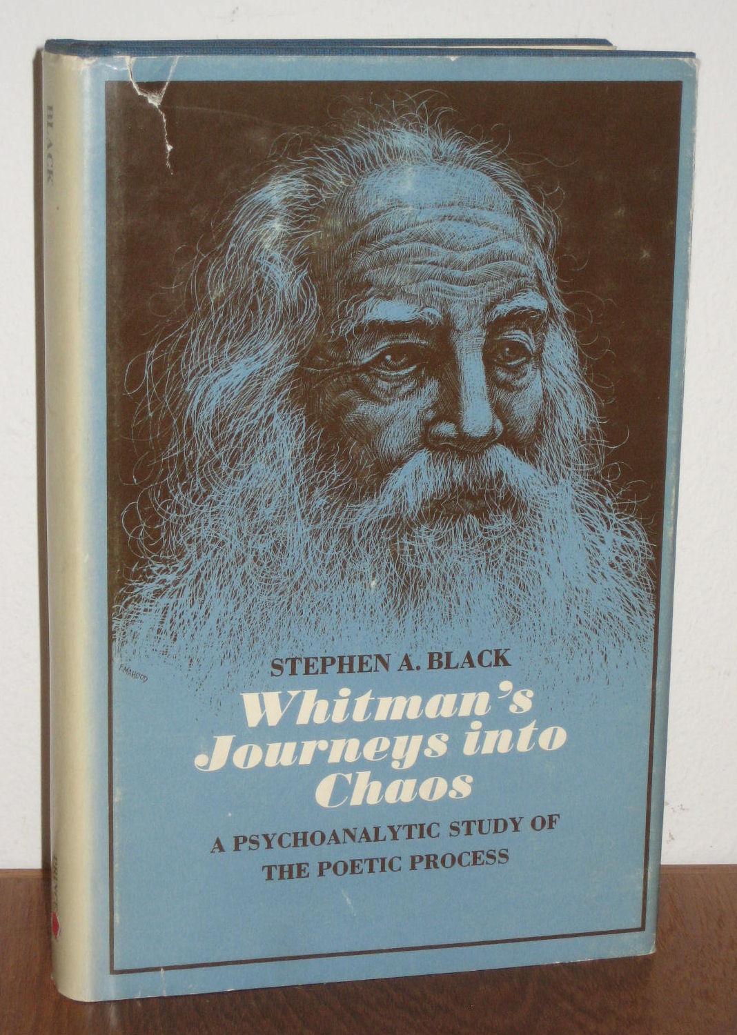 Whitman's Journey into Chaos: A Psychoanalytic Study of the Poetic Process