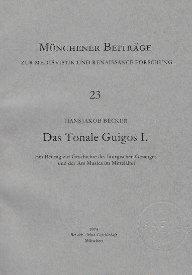 Das Tonale Guigos I: Ein Beitrag zur Geschichte des liturgischen Gesanges und der Ars Musica im Mittelalter (Munchener Beitrage zur Mediavistik und Renaissance-Forschung) (German Edition)